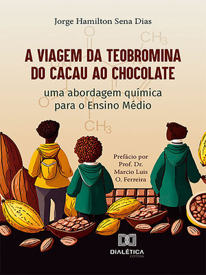 cover image of A Viagem da Teobromina do Cacau ao Chocolate